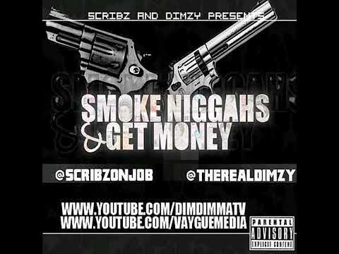 67 - Smoke Niggahs And Get Money [FULL MIXTAPE] Dimzy, Scribz