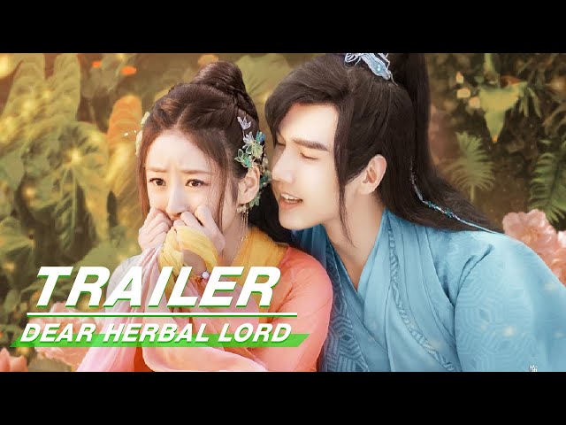 Official Trailer: Dear Herbal Lord | 亲爱的药王大人 | iQIYI