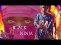 BLACK NINJA 💥💥 (full movie).mkono mpaka chooni