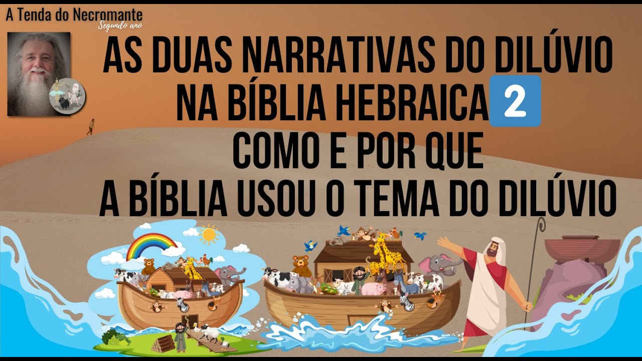 91. As duas narrativas do dilúvio🌊na Bíblia 2️⃣ Como e por que a Bíblia usou o tema do dilúvio