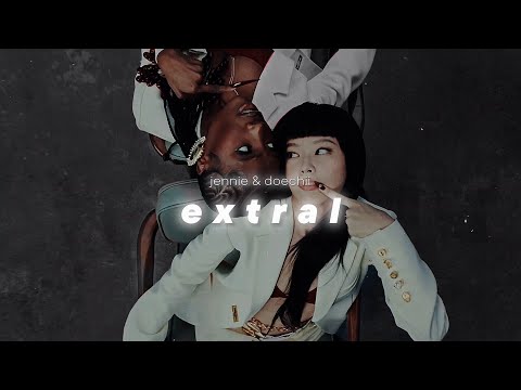 jennie & doechii - extral (sped up)