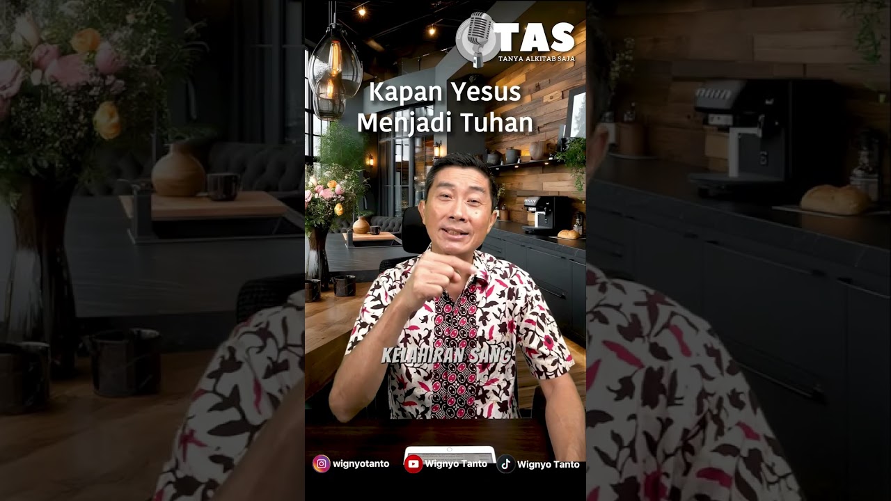 TAS #347 Kapan Yesus Menjadi Tuhan