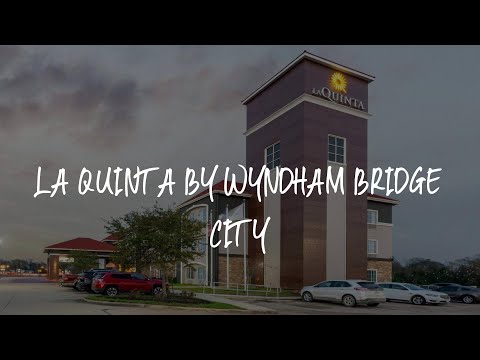 La Quinta by Wyndham Bridge City Review - Bridge City , United States of America