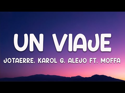 Jotaerre, KAROL G, Alejo ft. Moffa - Un Viaje