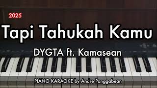 Download lagu Tapi Tahukah Kamu - DYGTA ft. Kamasean (2025) | Piano Karaoke by Andre Panggabean mp3