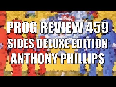 Prog Review 459 - Sides Deluxe Edition - Anthony Phillips