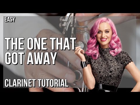 How to play The One That Got Away by Katy Perry on Clarinet (Tutorial)
