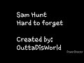 Hard To Forget Lyrics Sam Hunt