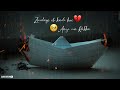 Zindagi Ch Kade Koi Aaye Na Rabba Status One Sided Love Status B Praak Status Whatsapp Status