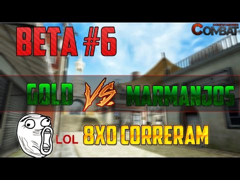 BETA #6 - GOLD VS MARMANJOS (8X0 OS CARA CORRE)