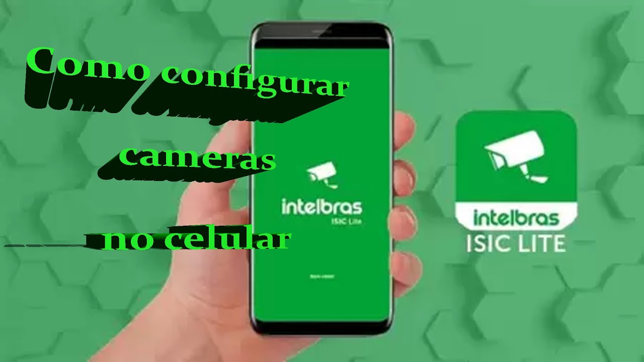 Como configurar cameras INTELBRAS no celular