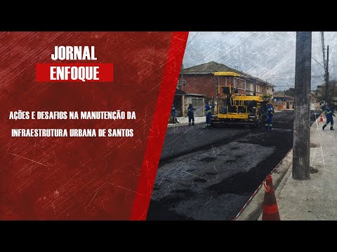 Ações e desafios na manutenção da infraestrutura urbana de Santos