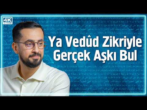 Find True Love with the Remembrance of Ya Vedud | Mehmet Yıldız @hayalhanem