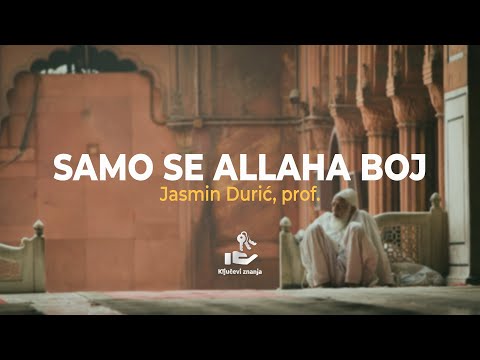 Samo se Allaha boj - Jasmin Durić, prof.