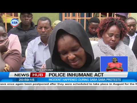 Family of the late Harrison Wachira seeking justice after son's murder by police during SabaSaba