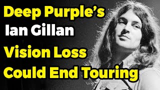 Deep Purple's Ian Gillan on the Struggle That Could End His Touring Forever