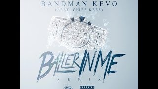 Bandman Kevo - Baller In Me Remix Ft. Chief Keef (Full Version) HD