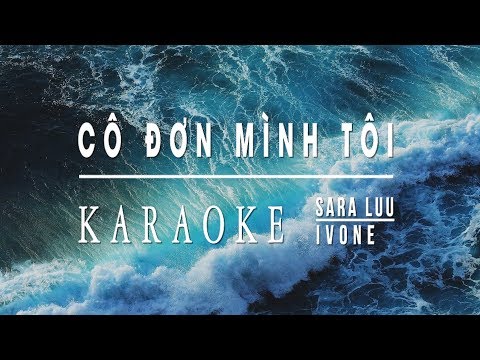 Cô Đơn Mình Tôi Karaoke Beat Chuẩn -  Sara Luu ft. Ivone