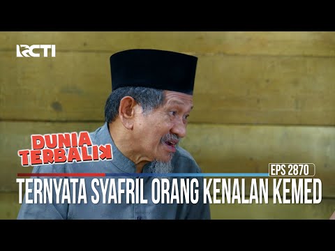 Ternyata Syafril Orang Kenalan Kemed - Dunia Terbalik
