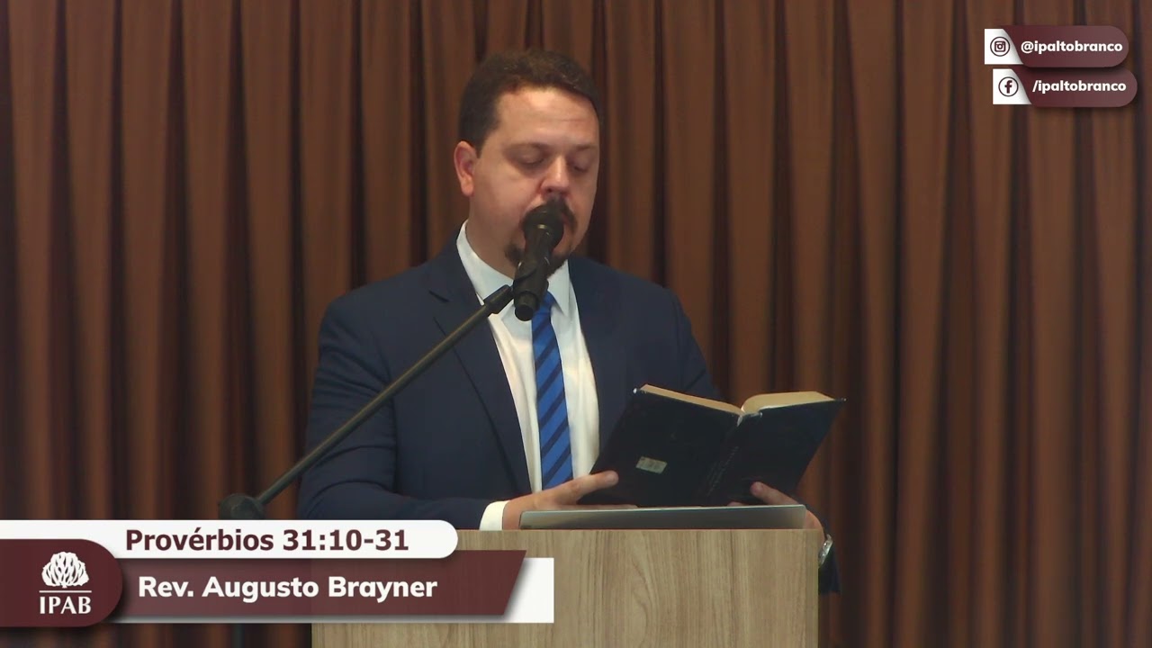 Pregação em Provérbios 31:10-31 | Rev. Augusto Brayner