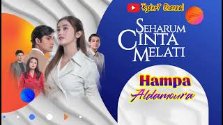 Download lagu Hampa ( Lirik ) OST Seharum Cinta Melati ~ SCTV || Aldamoura mp3