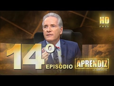 APRENDIZ CELEBRIDADES - 14º EPISÓDIO (05/06) FULL HD
