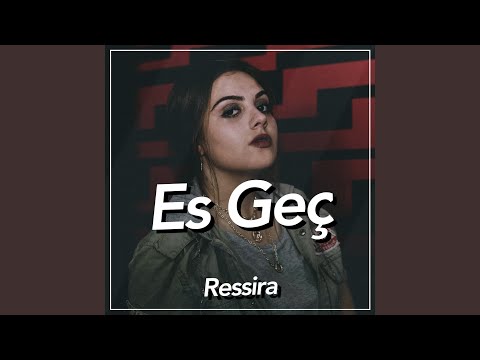 Es Geç