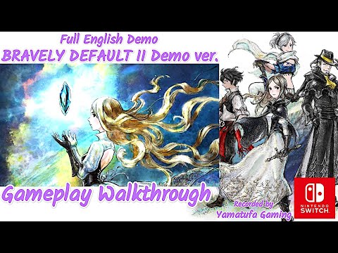 Bravely Default II Demo ver. [Switch] - Gameplay Walkthrough [Full Demo] - No Commentary