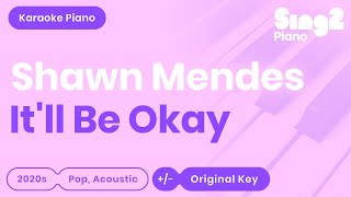 Shawn Mendes - It&#39;ll Be Okay (Karaoke Piano)
