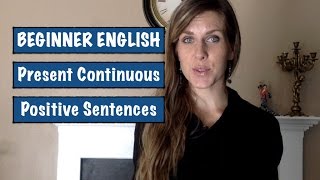 Beginner English: Present Continuous Verb Tense | Positive Sentences | RAMIREZ ENGLISH
