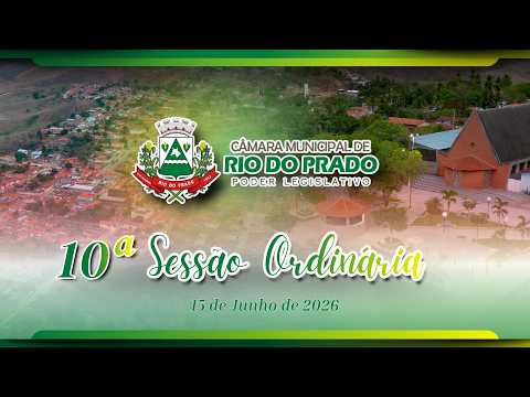 10ª SESSÃO ORDINÁRIA DO ANO DE 2026 | CÂMARA MUNICIPAL DE RIO DO PRADO/MG.