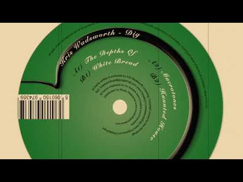 Kris Wadsworth - White Bread [BOE005]