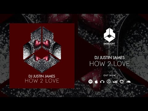 DJ Justin James - How 2 Love [Official Music Video]