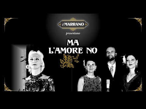 MA L'AMORE NO - I MARRANO