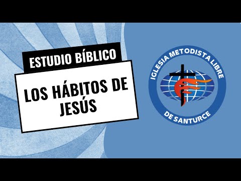 Estudio Bíblico Los Hábitos de Jesús Enseñanza 25