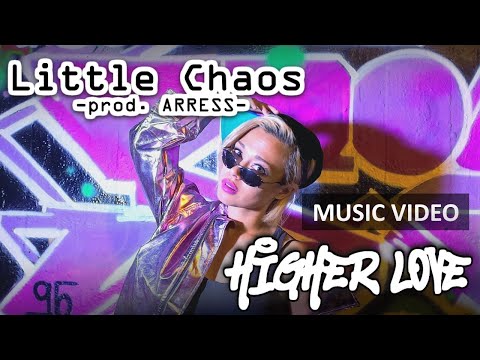 Little Chaos - Higher Love (prod. ArrEss)