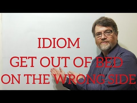 English Tutor Nick P Idioms (223) Get Out of Bed on the Wrong Side