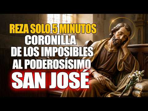 CORONILLA de los IMPOSIBLES al PODEROSÍSIMO SAN JOSÉ - ORACIÓN A SAN JOSÉ DORMIDO QUE NUNCA FALLA