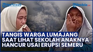 Tangis Pilu Warga Lumajang saat Lihat SDN 2 Supiturang Tinggal Pondasi usai Diterjang Lahar Semeru