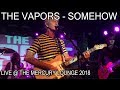 The Vapors - Somehow LIVE (The Mercury Lounge 10/21/18)
