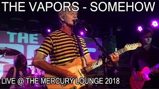 The Vapors - Somehow LIVE (The Mercury Lounge 10/21/18)