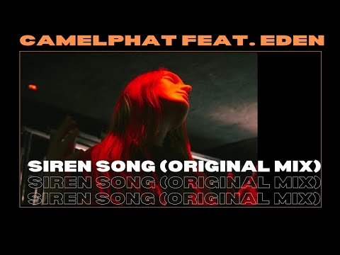 CamelPhat feat. Eden - Siren Song (Original Mix)