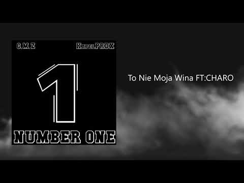 19.C.M.Z x KapelPRDX -to nie moja wina ft charo (number one
