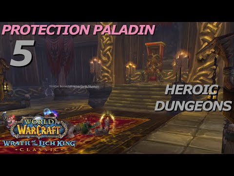 Let's Play WoW - Wrath Classic - Protection Paladin Heroic Dungeons - Part 5 - Gundrak, Nexus, UP