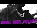 Nardo Wick Me Or Sum Feat Future Lil Baby Slowed Reverb