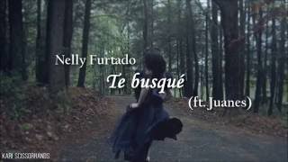Nelly Furtado: Te Busqué (ft. Juanes) [Traducida]