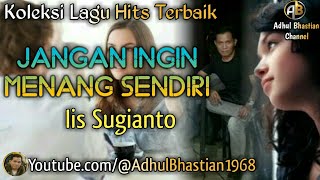 Download lagu Lagu lawas yang paling banyak dicari ][Jangan Ingin Menang Sendiri~Iis Sugianto ][ Lagu hits terbaik mp3