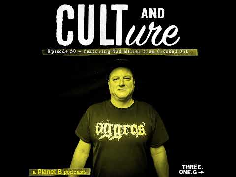 Cult & Culture Podcast Episode 30 feat. Tad Miller of Crossed Out