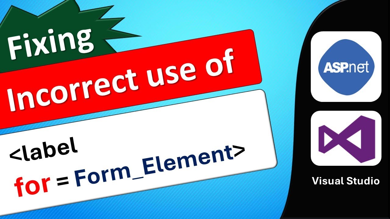 Fixed: Incorrect Use of label for=FORM_ELEMENT
