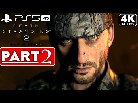 DEATH STRANDING 2 Gameplay Walkthrough Part 2 FULL GAME [4K 60FPS PS5 PRO] - No Commentary